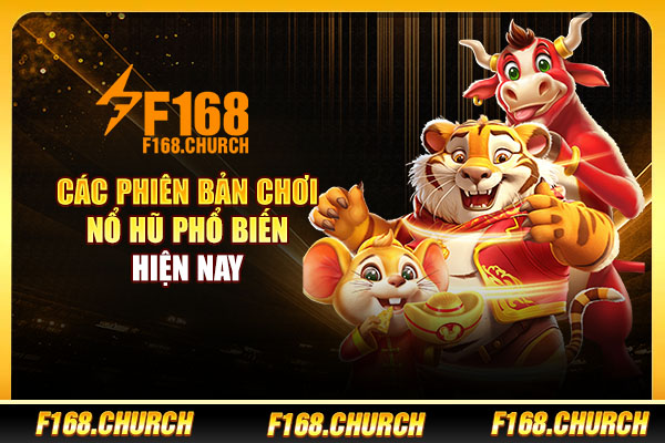 Các phiên bản chơi nổ hũ phổ biến hiện nay Các phiên bản chơi nổ hũ phổ biến hiện nay