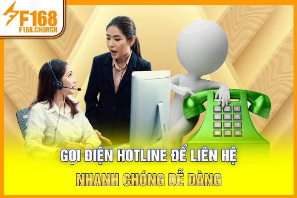 Gọi điện hotline để liên hệ nhanh chóng, dễ dàng