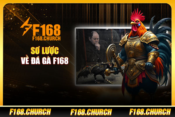 Sơ lược về đá gà F168