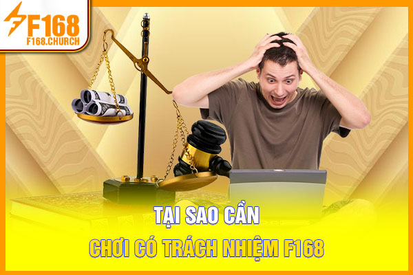 Tại sao cần chơi có trách nhiệm F168