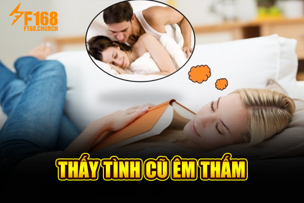 Thấy tình cũ êm thấm