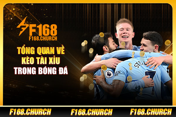 Tổng quan về kèo tài xỉu trong bóng đá Tổng quan về kèo tài xỉu trong bóng đá