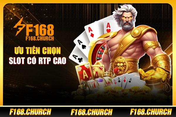 Ưu tiên chọn slot có RTP cao