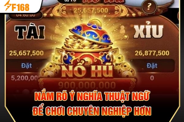 Nắm rõ ý nghĩa thuật ngữ để chơi chuyên nghiệp hơn Nắm rõ ý nghĩa thuật ngữ để chơi chuyên nghiệp hơn