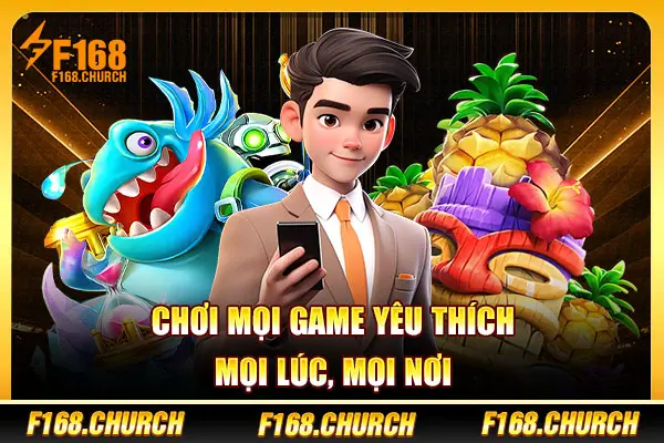 Chơi mọi game yêu thích mọi lúc, mọi nơi Chơi mọi game yêu thích mọi lúc, mọi nơi